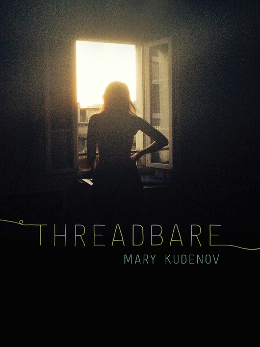Title details for Threadbare by Mary Kudenov - Available